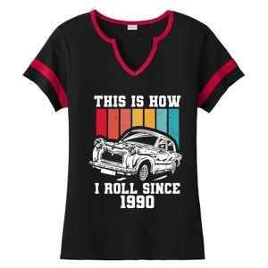 This Is How I Roll Since 1990 Meaningful Gift Ladies Halftime Notch Neck Tee