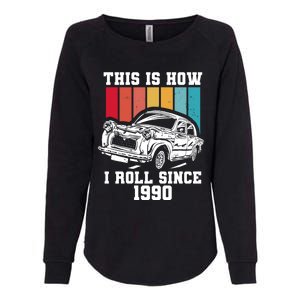 This Is How I Roll Since 1990 Meaningful Gift Womens California Wash Sweatshirt