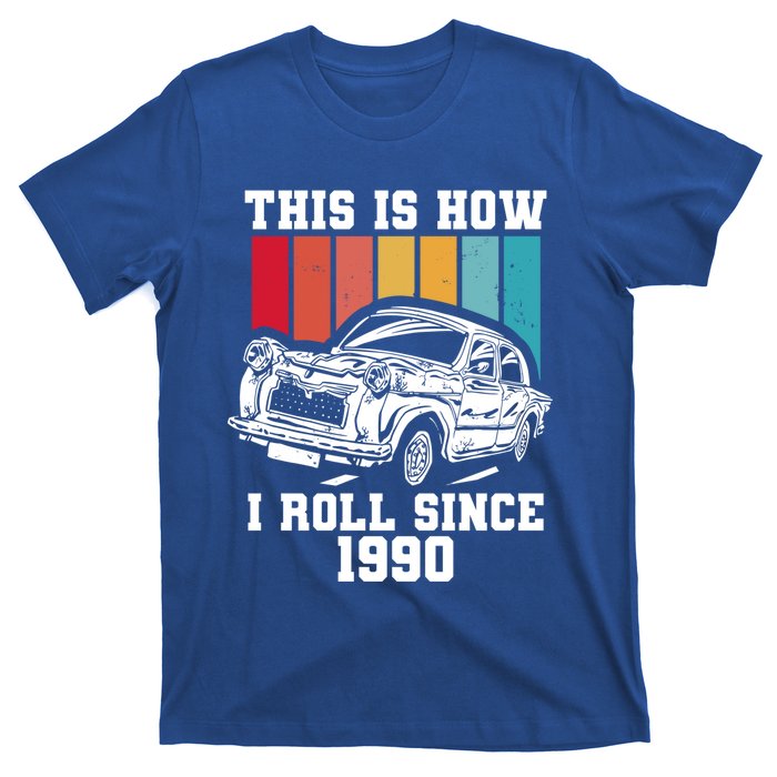 This Is How I Roll Since 1990 Meaningful Gift T-Shirt