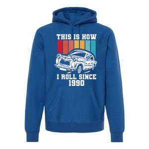 This Is How I Roll Since 1990 Meaningful Gift Premium Hoodie