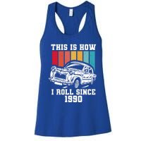 This Is How I Roll Since 1990 Meaningful Gift Women's Racerback Tank