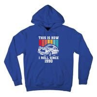 This Is How I Roll Since 1990 Meaningful Gift Tall Hoodie