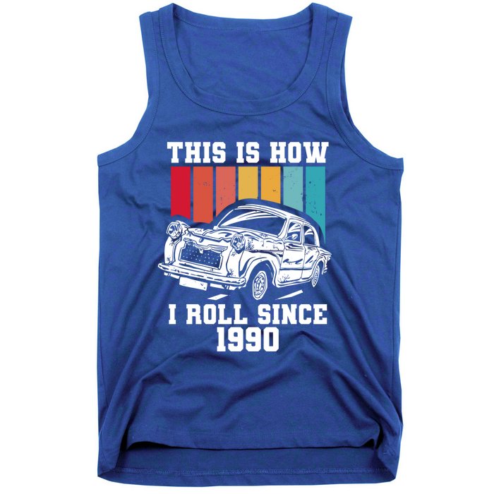 This Is How I Roll Since 1990 Meaningful Gift Tank Top