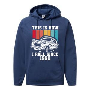 This Is How I Roll Since 1990 Meaningful Gift Performance Fleece Hoodie