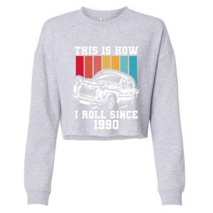 This Is How I Roll Since 1990 Meaningful Gift Cropped Pullover Crew