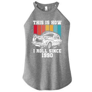 This Is How I Roll Since 1990 Meaningful Gift Women's Perfect Tri Rocker Tank