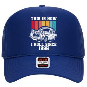 This Is How I Roll Since 1995 Gift High Crown Mesh Back Trucker Hat