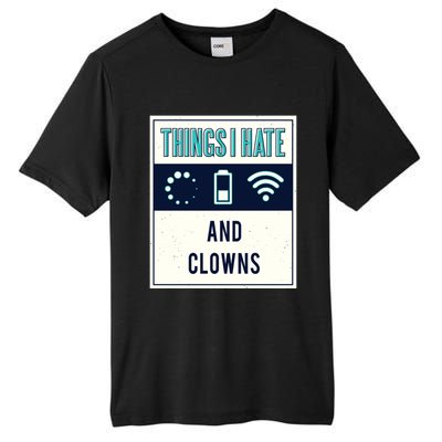 Things I Hate Programmer Nerd Gift Introvert Clown Hater Gift Tall Fusion ChromaSoft Performance T-Shirt