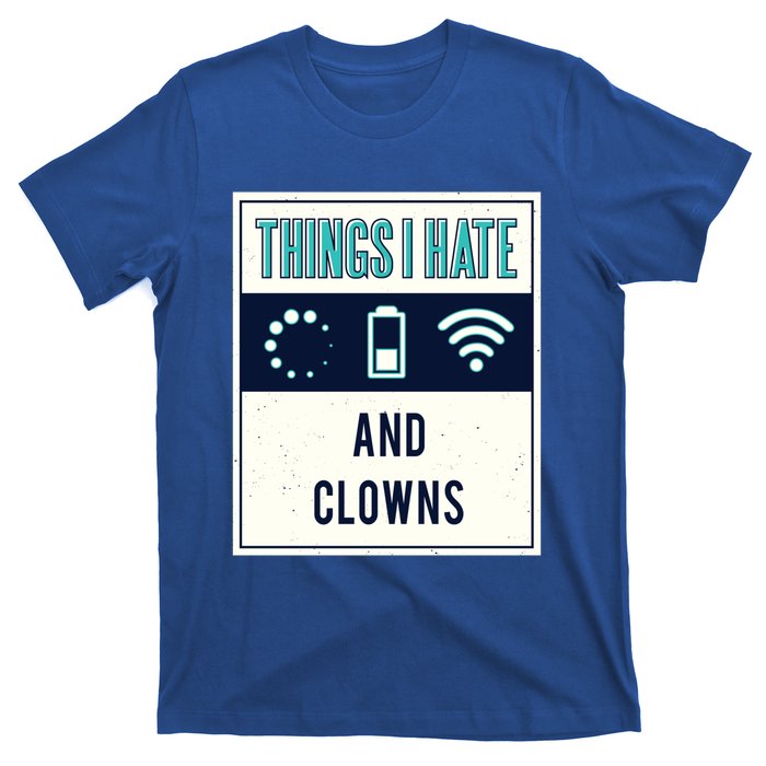 Things I Hate Programmer Nerd Gift Introvert Clown Hater Gift T-Shirt