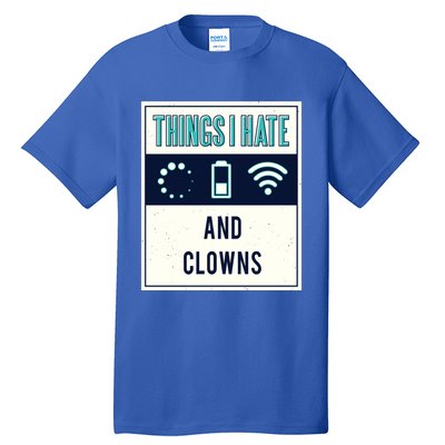 Things I Hate Programmer Nerd Gift Introvert Clown Hater Gift Tall T-Shirt