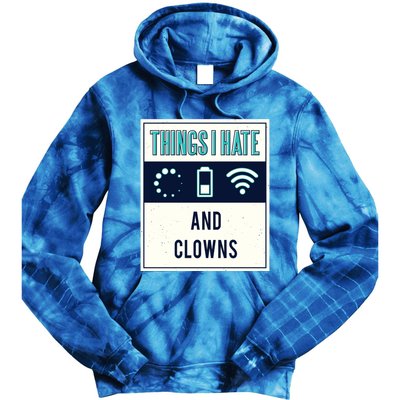 Things I Hate Programmer Nerd Gift Introvert Clown Hater Gift Tie Dye Hoodie