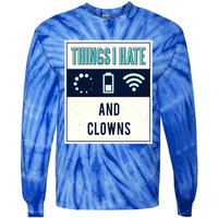 Things I Hate Programmer Nerd Gift Introvert Clown Hater Gift Tie-Dye Long Sleeve Shirt