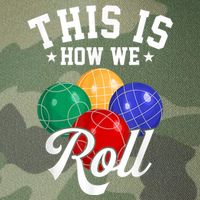THIS IS HOW WE ROLL BOCCE BALL Legacy Tie Dye Trucker Hat