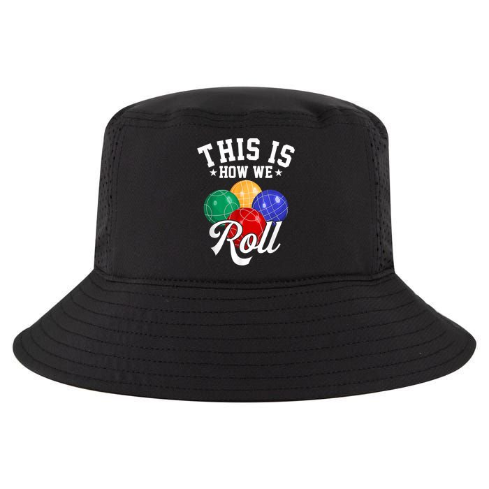 THIS IS HOW WE ROLL BOCCE BALL Cool Comfort Performance Bucket Hat