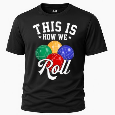 THIS IS HOW WE ROLL BOCCE BALL Performance Shirt