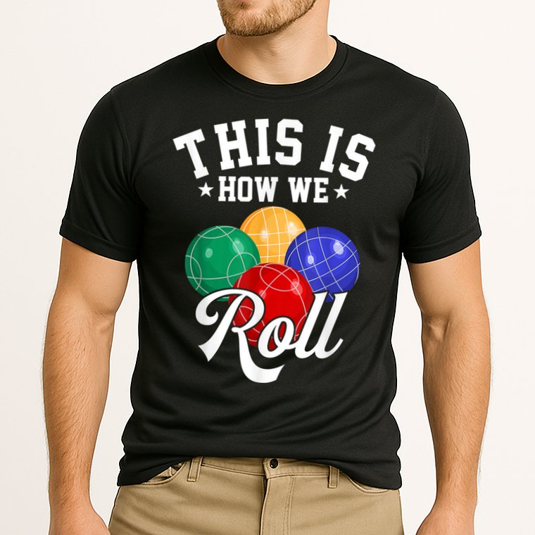 THIS IS HOW WE ROLL BOCCE BALL Performance Shirt