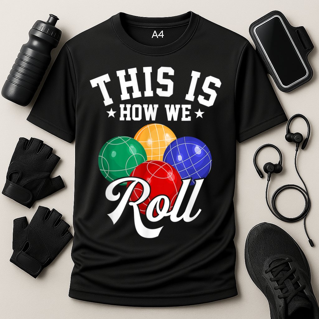 THIS IS HOW WE ROLL BOCCE BALL Performance Shirt
