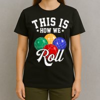 THIS IS HOW WE ROLL BOCCE BALL T-Shirt