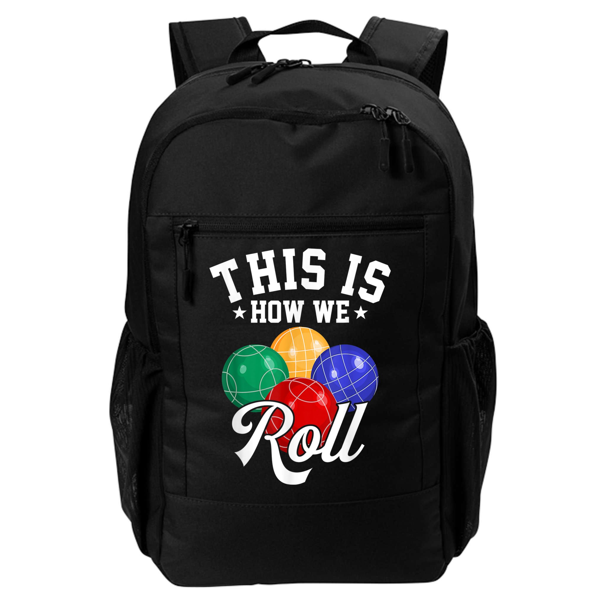THIS IS HOW WE ROLL BOCCE BALL Backpack