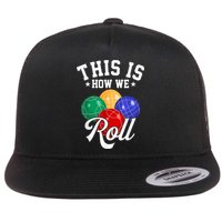 THIS IS HOW WE ROLL BOCCE BALL Flat Bill Trucker Hat