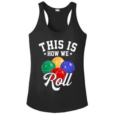 THIS IS HOW WE ROLL BOCCE BALL Ladies PosiCharge Competitor Racerback Tank