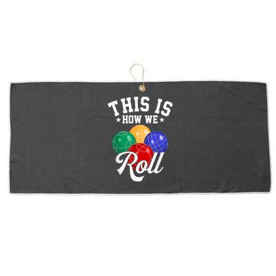 THIS IS HOW WE ROLL BOCCE BALL Large Microfiber Waffle Golf Towel