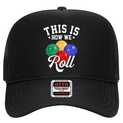 THIS IS HOW WE ROLL BOCCE BALL Trucker Hat