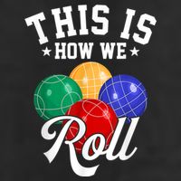 THIS IS HOW WE ROLL BOCCE BALL Golf Towel
