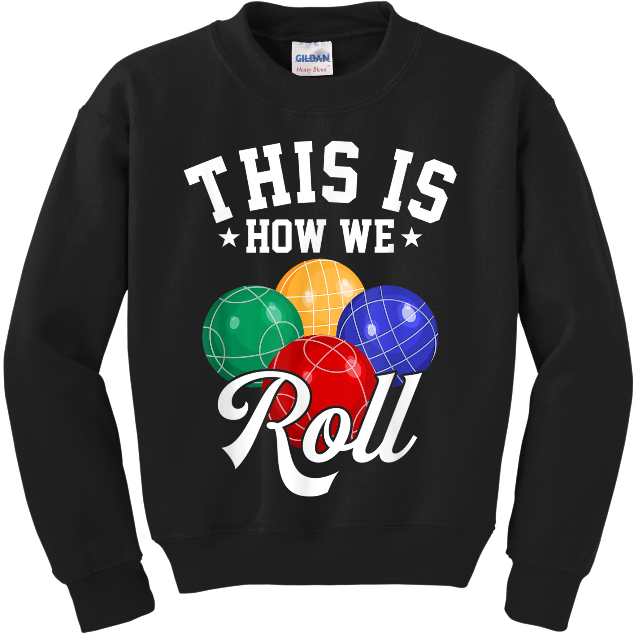 THIS IS HOW WE ROLL BOCCE BALL Kids Sweatshirt