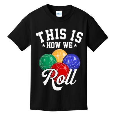 THIS IS HOW WE ROLL BOCCE BALL Kids T-Shirt