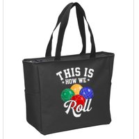 THIS IS HOW WE ROLL BOCCE BALL Zip Tote Bag