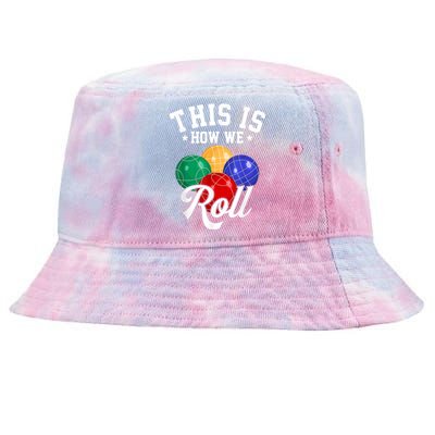 THIS IS HOW WE ROLL BOCCE BALL Tie-Dyed Bucket Hat