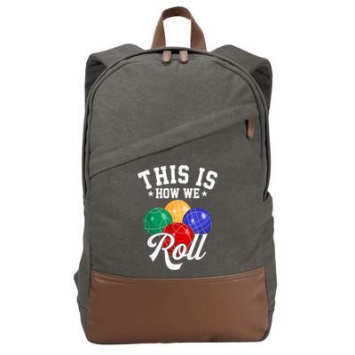 THIS IS HOW WE ROLL BOCCE BALL Cotton Canvas Backpack
