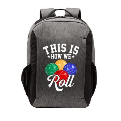 THIS IS HOW WE ROLL BOCCE BALL Vector Backpack