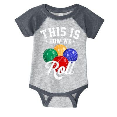 THIS IS HOW WE ROLL BOCCE BALL Infant Baby Jersey Bodysuit