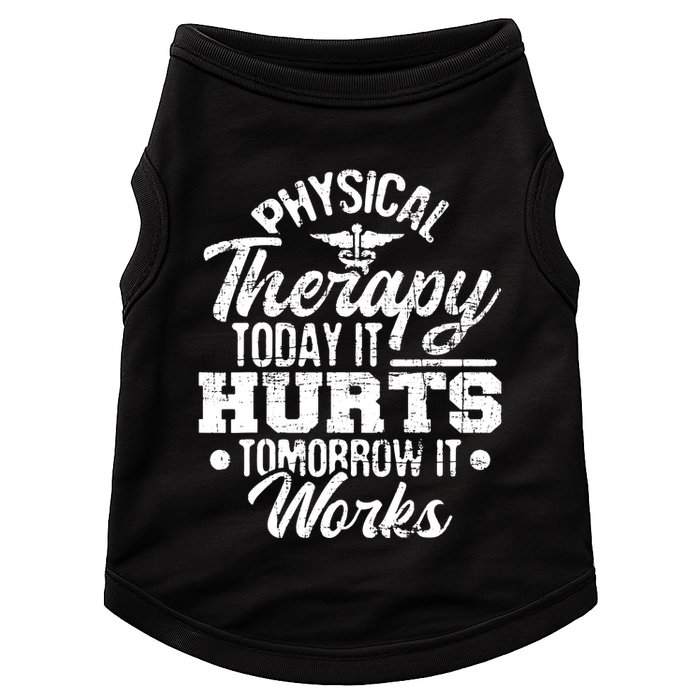 Today It Hurts Tomorrow It Works DPT Physical Therapist PT Doggie Tank