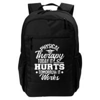 Today It Hurts Tomorrow It Works DPT Physical Therapist PT Backpack