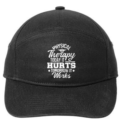 Today It Hurts Tomorrow It Works DPT Physical Therapist PT 7-Panel Snapback Hat