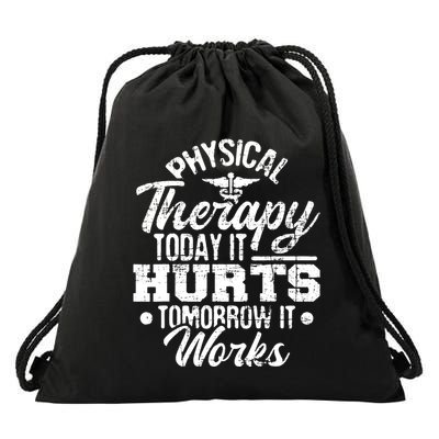 Today It Hurts Tomorrow It Works DPT Physical Therapist PT Drawstring Bag