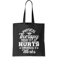 Today It Hurts Tomorrow It Works DPT Physical Therapist PT Bag