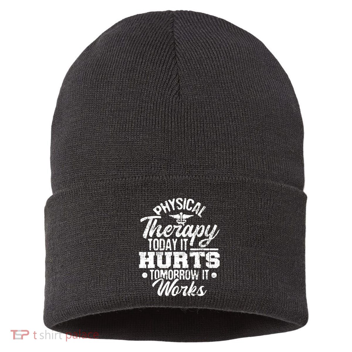 Today It Hurts Tomorrow It Works DPT Physical Therapist PT Sustainable Knit Beanie