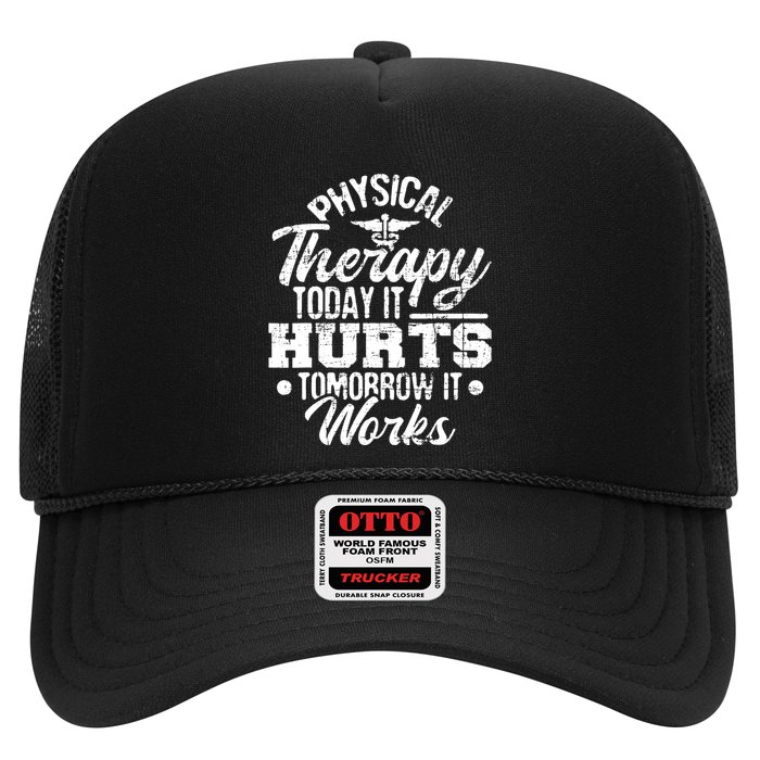 Today It Hurts Tomorrow It Works DPT Physical Therapist PT Trucker Hat