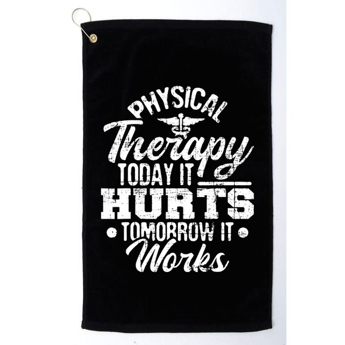 Today It Hurts Tomorrow It Works DPT Physical Therapist PT Golf Towel
