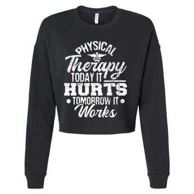Today It Hurts Tomorrow It Works DPT Physical Therapist PT Cropped Pullover Crew