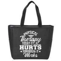 Today It Hurts Tomorrow It Works DPT Physical Therapist PT Zip Tote Bag