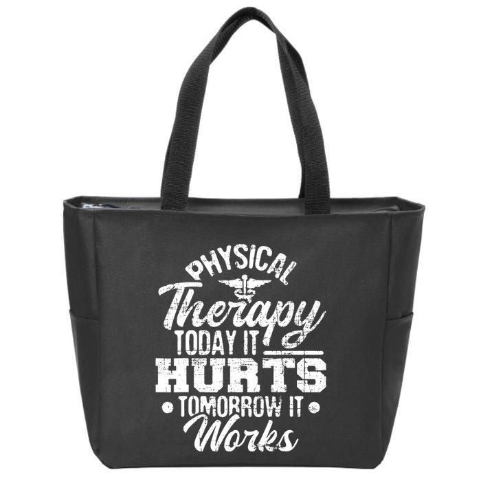 Today It Hurts Tomorrow It Works DPT Physical Therapist PT Zip Tote Bag