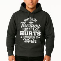 Today It Hurts Tomorrow It Works DPT Physical Therapist PT Hoodie