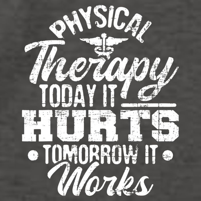 Today It Hurts Tomorrow It Works DPT Physical Therapist PT Hoodie