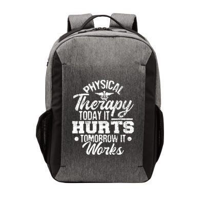Today It Hurts Tomorrow It Works DPT Physical Therapist PT Vector Backpack