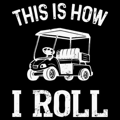 This is How I Roll Funny Golf Cart Golfers T-Shirt